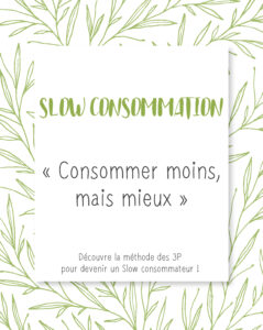 Slow consommation "Consommer moins, mais mieux"