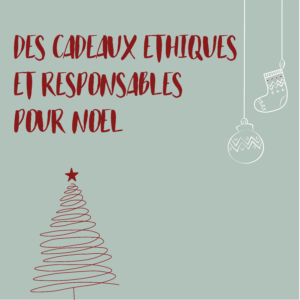 Des cadeaux éthiques et responsables pour Noël